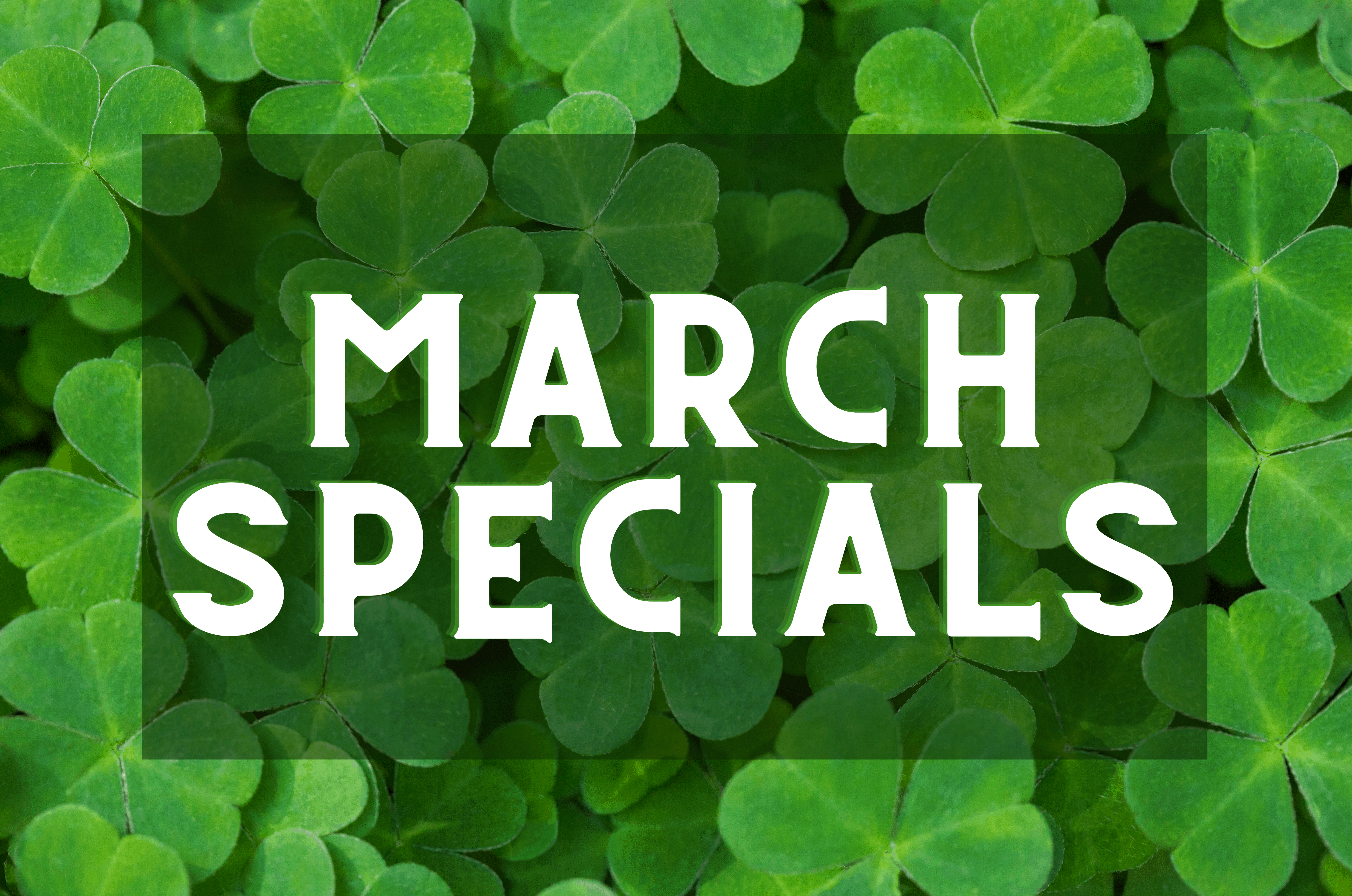 March Specials